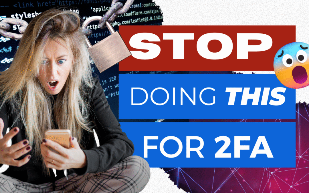 Stop Using Your Personal Cell for 2FA (Here’s What to Do Instead)