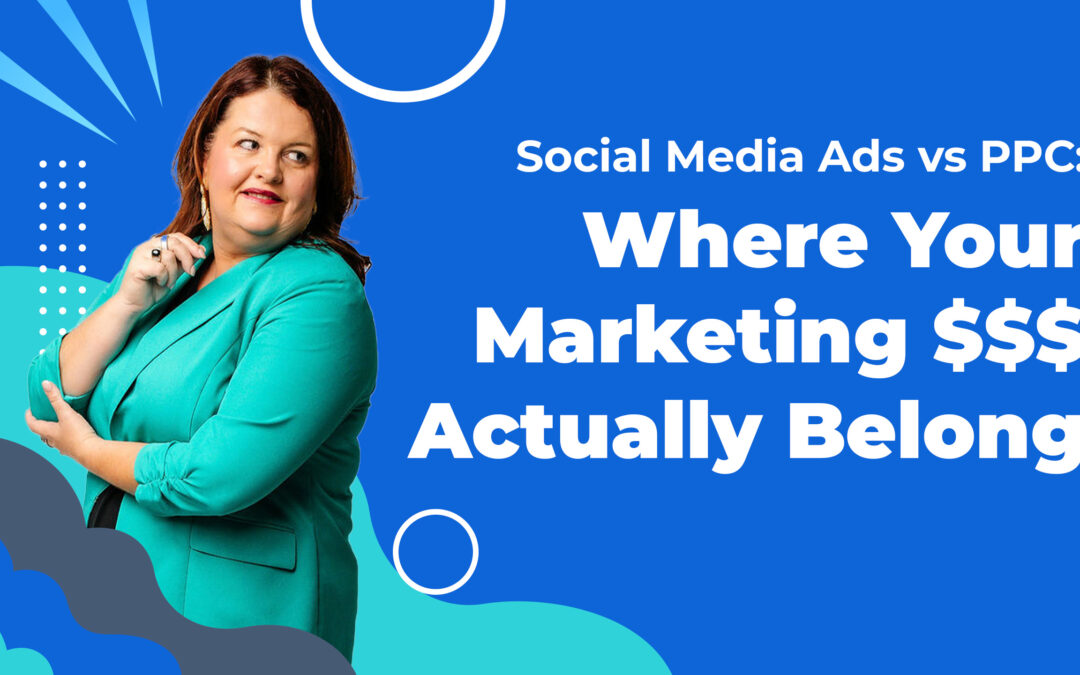 Social Media Ads vs PPC: Where Your Marketing Dollars Actually Belong